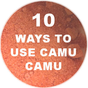 10 Uses for Camu Powder